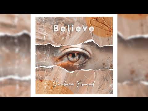 Jealous Friend - Believe