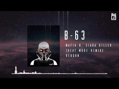 MAFIA B, Siara Killer - Reborn (Heat Mode Remix)