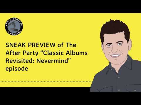SNEAK PREVIEW of The After Party “Classic Albums Revisited: Nevermind” episode