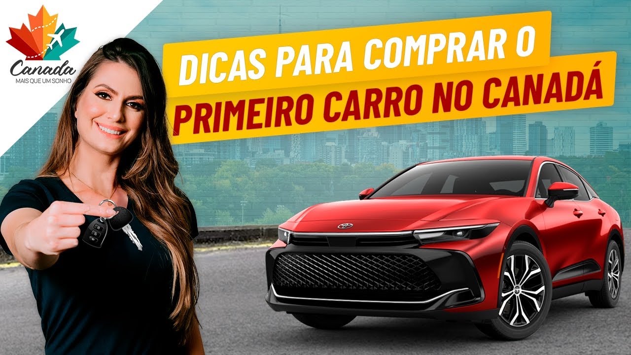 COMO COMPRAR O PRIMEIRO CARRO NO CANADÁ | com ANDRÉ RIBEIRO