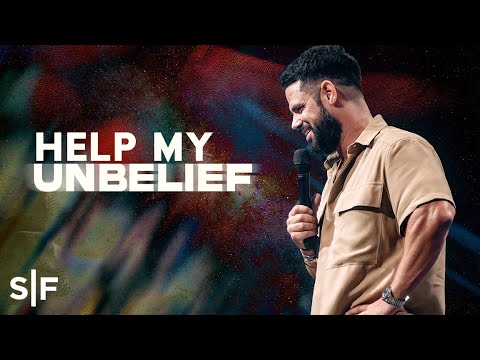 God, Help Me Overcome Doubt | Steven Furtick