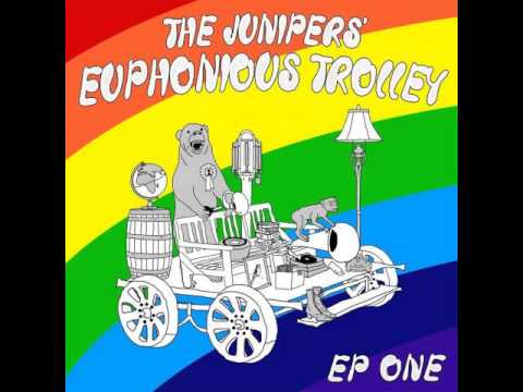 The Junipers' Euphonious Trolley - And in My Dreams