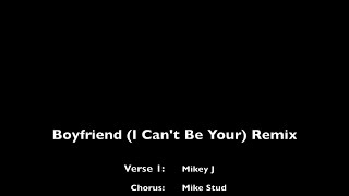 Mikey J x Mike Stud - Boyfriend (I Can&#39;t Be Your) Remix