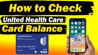 How to Check United Health Care Card Balance - Updated Method