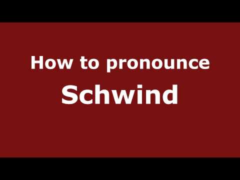 How to Pronounce Schwind - PronounceNames.com