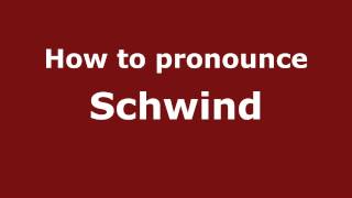 How to pronounce Schwind