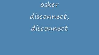 osker disconnect, disconnect