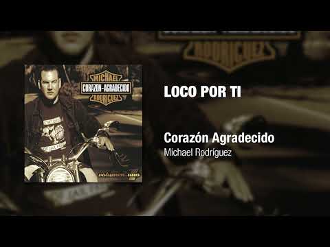 Loco Por Ti - Michael Rodriguez