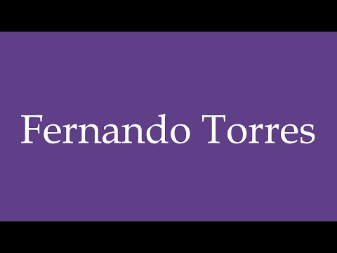 How To Pronounce ''Fernando Torres'' Correctly in Spanish
