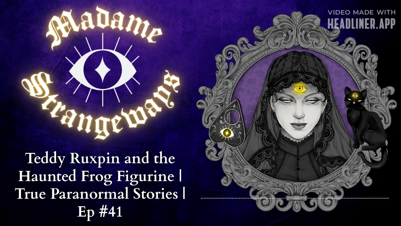 Teddy Ruxpin and the Haunted Frog Figurine | True Paranormal Stories | Ep #41