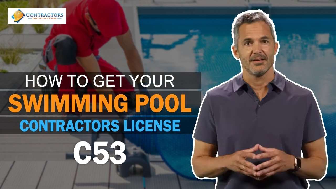 How To Get Your C53 Swimming Pool Contractor License In California