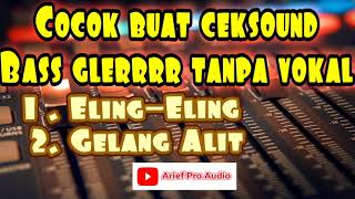 Download lagu Cocok buat cek sound||Eling eling Banyumasan   Gelang alit||Calung orjen banyumasan rampak mp3