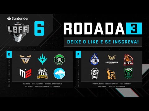 LBFF 6 Série B - Rodada 3 - Grupos E e F | Free Fire
