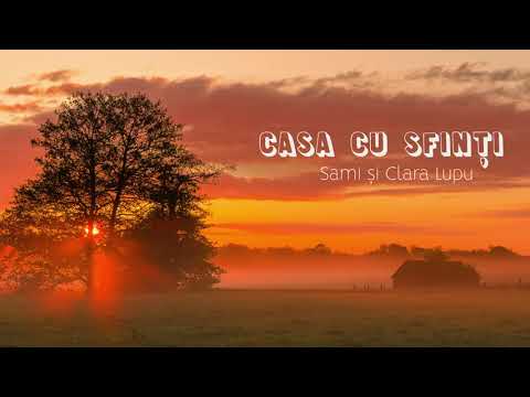 Sami și Clara Lupu - Casa cu sfinti