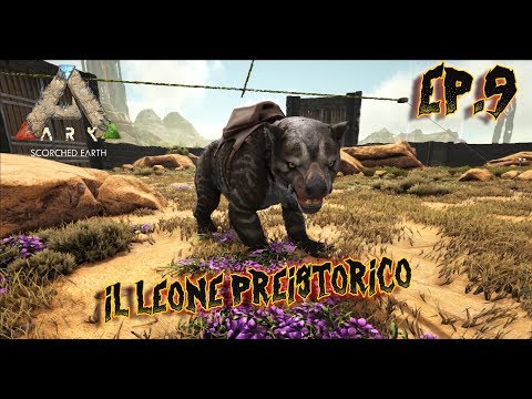 LA CATTURA DEL THYLACOLEO - Ark Scorched Earth - Ep.9