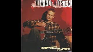Blaine Larsen -  If Merle Would Sing My Song