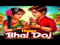 Bhai Dooj Status Happy Bhai Dooj WhatsApp Status Bhai Dooj Status 2025 Bhai Dooj Status Song