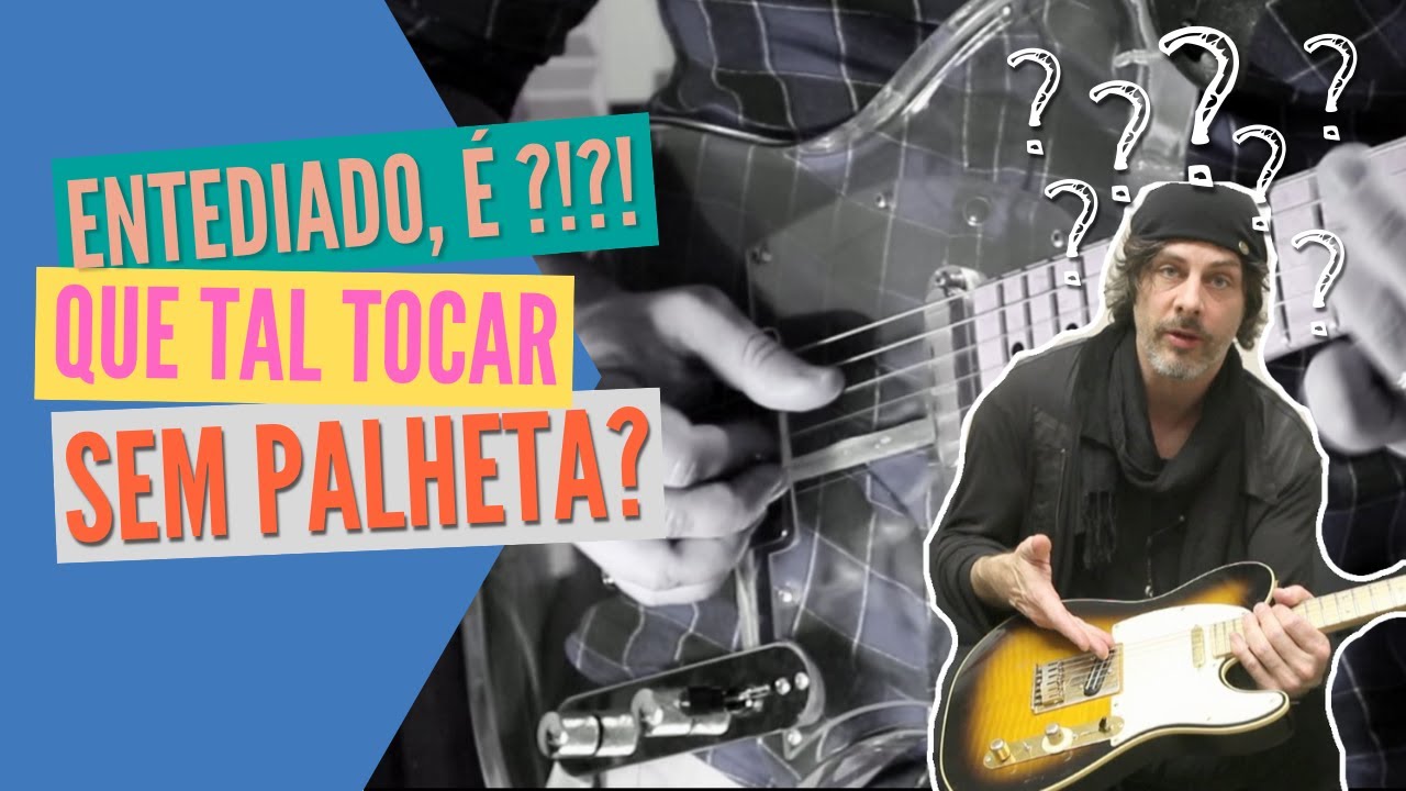 QUE TAL TOCAR SEM PALHETA?