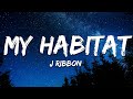 J Ribbon My Habitat Lyrics