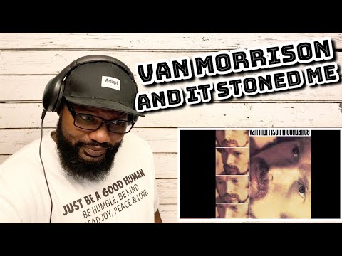 Van Morrison - And It Stoned Me | REACTION