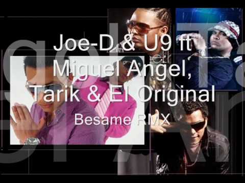 Joe-D & U9 ft Miguel Angel, Tarik & El Original - Besame RMX