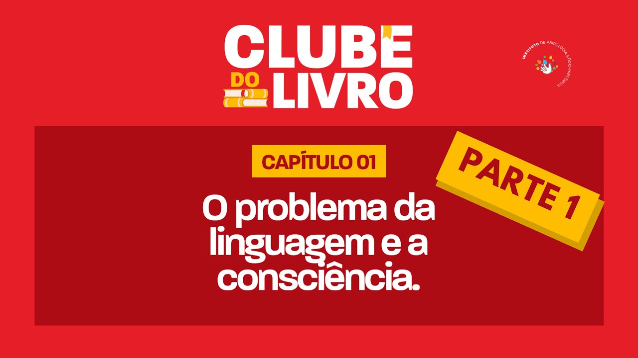 Clube do livro: [cap 1 - part. 1] Pensamento e linguagem: ultimas conferências de Luria