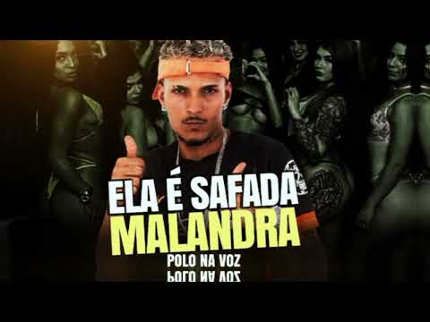 ELA É SAFADA MALANDRA - POLO NA VOZ - (REMIX BREGA FUNK)