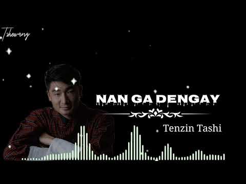 Nan Ga Dengay lyrics l Tenzin Tashi #yeshilhendupfilms