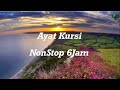 Ayat Kursi NonStop 6jam Penenang Hati Jiwa Pengusir Jin Setan