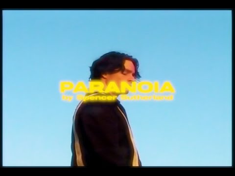 Spencer Sutherland - Paranoia (Official Music Video)