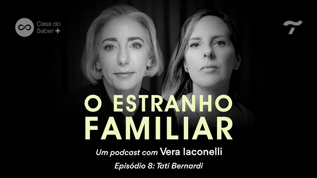 Tati Bernardi: família e pertencer - O Estranho Familiar com Vera Iaconelli Ep. 8