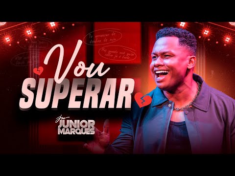 Vou Superar - Júnior Marques