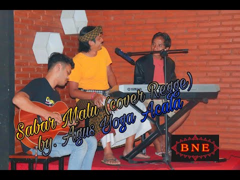 REGGE version cover SABAR MALU (YAN MUS) by. AGUS YOGA ACALA