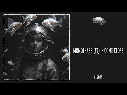 Monophase (IT) - Come Close