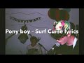 Surf Curse- Ponyboy lyrics