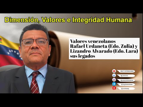 Valores venezolanos Rafael Urdaneta (Edo. Zulia) y Lizandro Alvarado (Edo. Lara) y sus legados