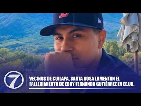 Vecinos de Cuilapa, Santa Rosa lamentan el fallecimiento de Eddy Fernando Gutiérrez en EE.UU.