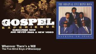 The Five Blind Boys of Mississippi - Wherever There's a Will - Gospel