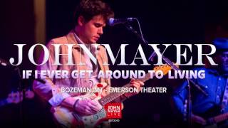 NEW 2013 John Mayer - If I Ever Get Around To Living (Live @ Emerson Theater)