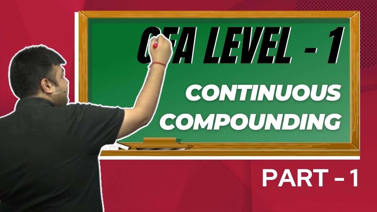 Continuous Compounding | Part - 1