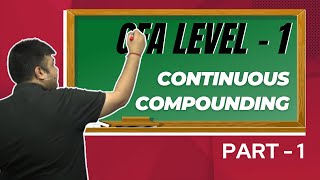 Continuous Compounding | Part - 1