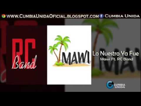 Mawi Ft  RC   Lo Nuestro Ya Fue   Contrataciones GP Producciones 095679410