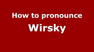 How to pronounce Wirsky