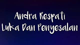 Download lagu Andra Respati Luka Dan Penyesalan... mp3