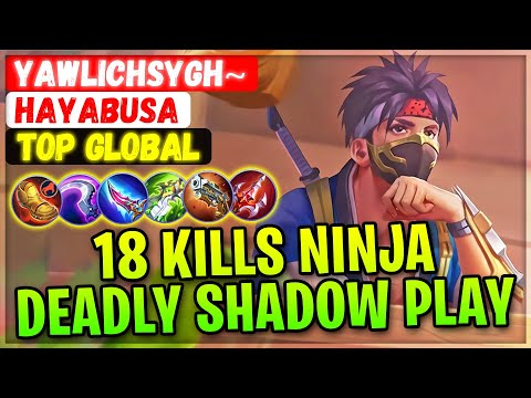 18 Kills Ninja, Deadly Shadow Play [ Top Global Hayabusa ] YawLichSygh~ Mobile Legends Emblem Build