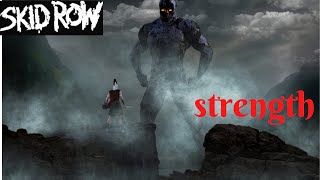 SKID ROW | STRENGTH