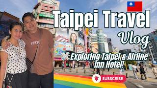 Airline Inn Hotel Ximending & Exploring Taipei | TAIWAN Vlog 2026