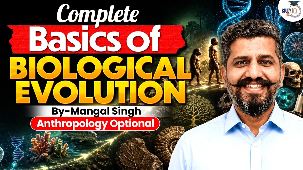 Complete Basics of Biological Evolution | UPSC Anthropology Optional | Darwin Theory Made Easy