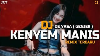 Download lagu DJ REMIX ! KENYEM MANIS - DE YASA TERBARU genjek mp3