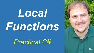 Practical C# - Local Functions In C# 7